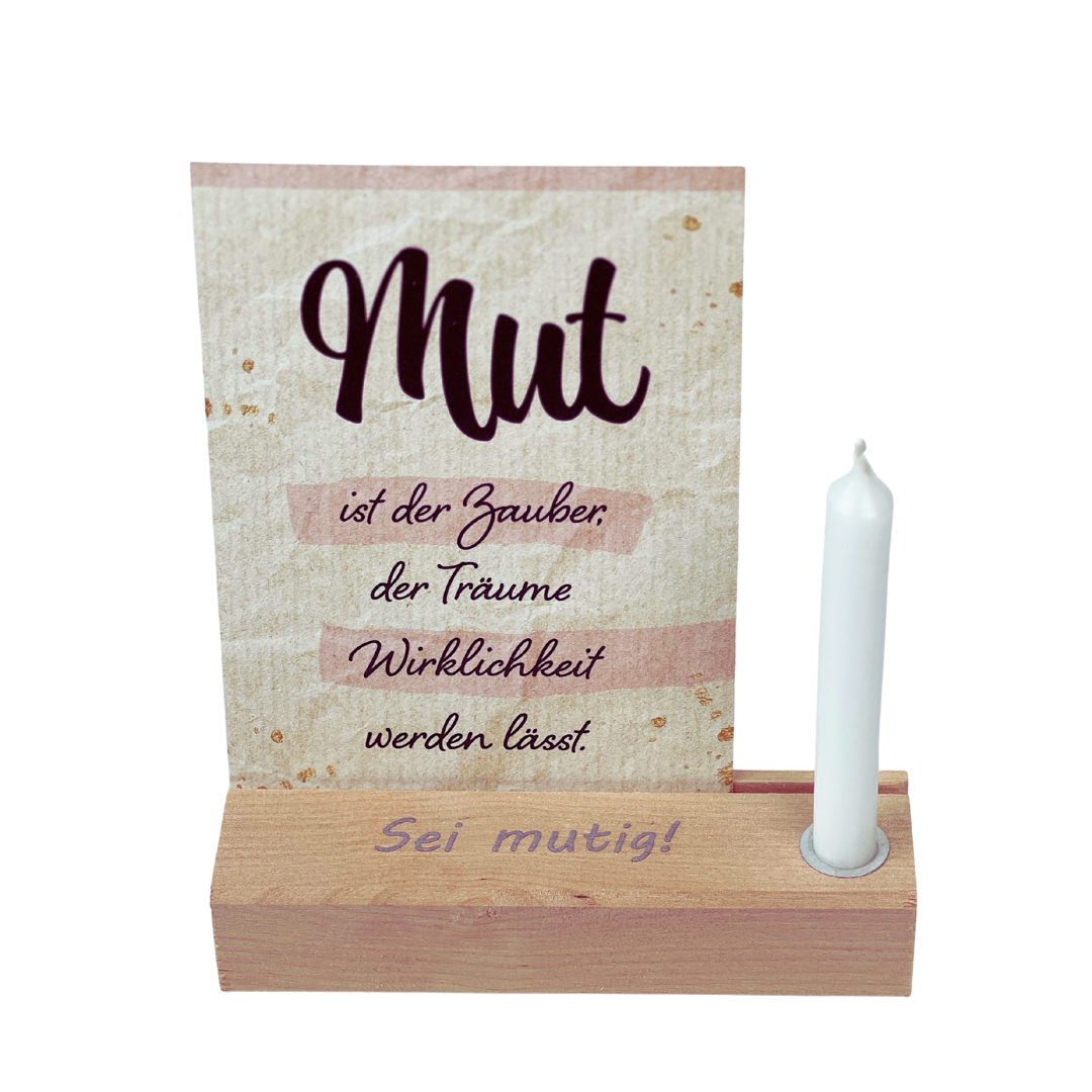 Mut ist der Zauber aller Träume-- 