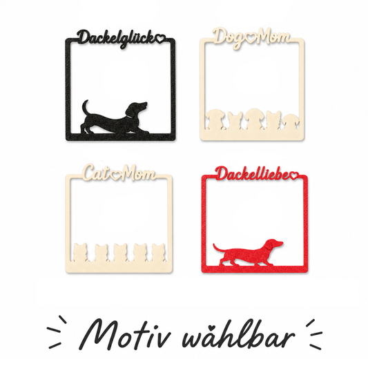 Selfie Rahmen Dackelliebe, Dog Mom, Cat Mom und ackelglück